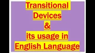 Thumbnail: Transitional Devices & Transitional Words Explained | Types, Examples & Usage in English Writing