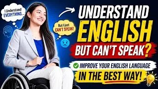 Thumbnail: Understand English but Can't Speak | Improve Your English Language in the Best Way 