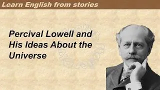 Thumbnail: 0313 | Percival Lowell   | Learn English through stories | Graded Reader 3