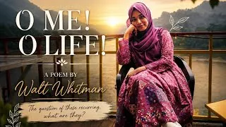 Thumbnail: O me o life by Walt whitman bangla line by line explanation 