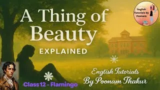 Thumbnail: Ace Your Exams! A Thing of Beauty – Simplified & Explained | Class 12 Flamingo | Poonam Thakur