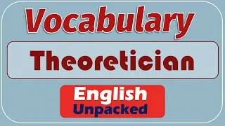 Thumbnail: Theoretician Meaning: Definition, Examples, and Usage in English