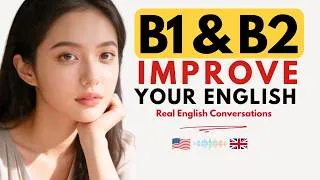 Thumbnail: Improve Your English Through Daily Conversations | B1 & B2 Speaking Practice