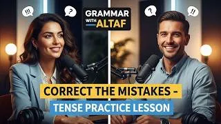 Thumbnail: Correct the Mistakes – Tense Practice Lesson to Improve Your English Grammar Skills