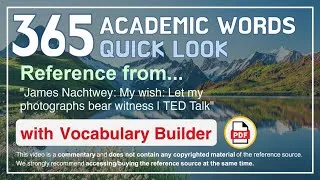 Thumbnail: 365 Academic Words Quick Look Ref from "My wish: Let my photographs bear witness | TED Talk"
