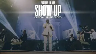 Thumbnail: Enrique Holmes - Show Up (Official Video)
