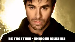 Thumbnail: Be Together - Enrique Iglesias | Fan-Made Music Video Edit | Final (Vol. 2)