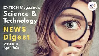 Thumbnail: ENTECH Magazine News Digest Week II April 2026 #TechNews #AI #Innovation #FutureTech #ClimateScience