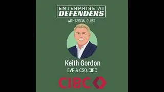 Thumbnail: Defending Clients and Securing AI Agents with CIBC Chief Security Officer Keith Gordon
