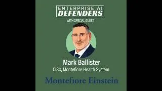 Thumbnail: Governing AI Risk in Healthcare with Montefiore Health System CISO Mark Ballister