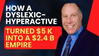 Thumbnail: How a Dyslexic-Hyperactive Turned $5,000 into a $2.4 B Empire