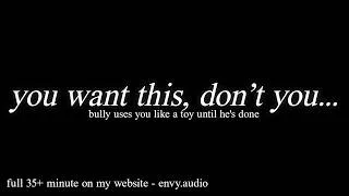 Thumbnail: bully uses you like a toy until he's done...
