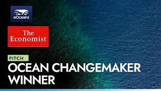 Thumbnail: Winning Pitch for The Economist Ocean Changemaker Challenge | 🦈 eOceans® 🦀