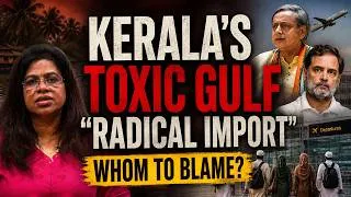 Thumbnail: How Gulf Petro-Dollars And Conservative Orthodoxy Reshape Kerala’s Social Fabric? Whom To Blame?