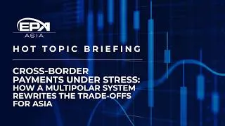 Thumbnail: Cross Border Payments Under Stress  What the Iran Conflict Reveals for Asia