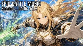 Thumbnail: [Epic Battle Music 1H] Eleanor the Elven Knight Vol.3 - Celtic Battle Music for Gaming, Work & D&D