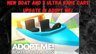 Thumbnail: New Boat And 3 Ultra Rare Cars Update In Adopt Me! | Adopt Me! Gameplay