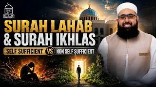 Thumbnail: Self Sufficient vs Non Self Sufficient | Surah Lahab & Surah Ikhlas l Ep 17  | Imam Nadim Bashir