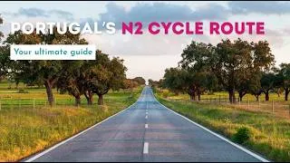 Thumbnail: Portugal’s N2 cycle route: what you need to know
