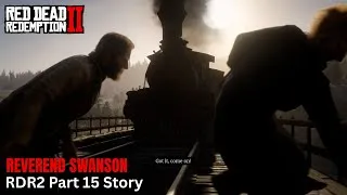 Thumbnail: REVEREND SWANSON | Red Dead Redemption 2 Story Mode Gameplay Part 15 | ESG