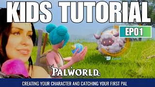 Thumbnail: Palworld Tutorial for Kids  (Level 1-5 Making Your World, Character & Catching Your First Pal) EP01