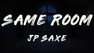 Thumbnail: JP Saxe - Same Room (Lyrics)