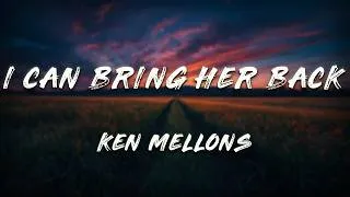Thumbnail: Ken Mellons - I Can Bring Her Back (Lyrics)