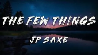 Thumbnail: JP Saxe, Ryan Marrone - The Few Things (Lyrics)
