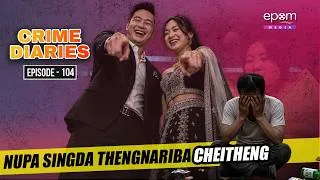 Thumbnail: NUPA SINGDA THENGNARIBA CHEITHENG | CRIME DIARIES - Episode 104 | Manipur Crime Stories | Epom Media
