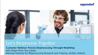 Thumbnail: Eppendorf Customer Webinar: Precise Bioprocessing Through Modelling