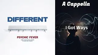 Thumbnail: PSYCHIC FEVER - I Got Ways (A Cappella)