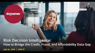Thumbnail: Smart Risk Decisioning Webinar: How to Bridge the Credit, Fraud, and Affordability Data Gap