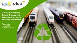 Thumbnail: ERCI/ELCA Webinar | Battery & Advanced Material Recycling for Railway Components