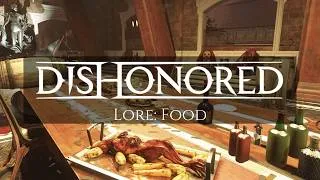 Thumbnail: Dishonored Lore: Food