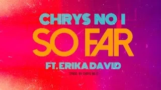 Thumbnail: New Music! "So Far" by Chrys No I featuring Erika David