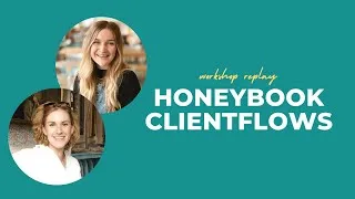 Thumbnail: Create and Improve Your Client Flows | HoneyBook Smartfiles Workshop