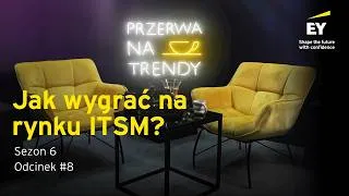 Thumbnail: Przerwa na trendy - Sezon 6: Odcinek 8: Jak wygrać na rynku ITSM?