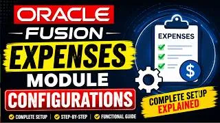 Thumbnail: 1. Oracle Fusion Expenses Module Configuration | Complete Setup Step-by-Step