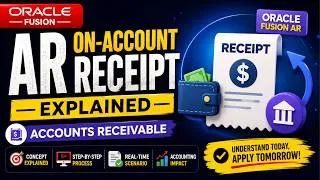 Thumbnail: 16. Oracle Fusion AR On-Account Receipt Explained | Accounts Receivable | Real-Time Scenario