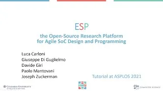 Thumbnail: Tutorial at ASPLOS '21 - ESP: the Open-Source Research Platform for Agile SoC Design and Programming
