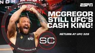 Thumbnail: McGregor is still UFC's CASH KING 🤑 What to expect from Conor's return at #UFC329 😎 | SportsCenter