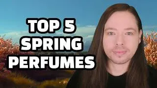 Thumbnail: Top 5 Spring Perfumes! A Fragrance Selection for Fun Soothing Spring Time