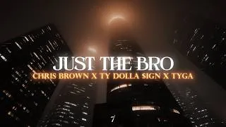Thumbnail: Chris Brown, Ty Dolla $ign, Tyga - Just the Bro