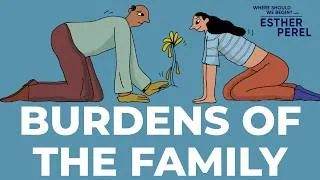 Thumbnail: Burdens of the Family | Where Should We Begin? with Esther Perel