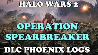 Thumbnail: Halo wars 2 | Operation Spearbreaker Phoenix Logs