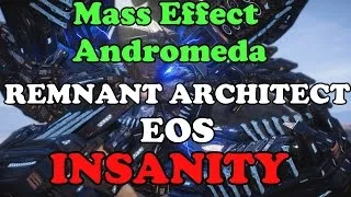 Thumbnail: Mass Effect Andromeda | Eos Remnant Architect INSANITY