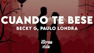 Thumbnail: Becky G, Paulo Londra - Cuando Te Besé (Letra/Lyrics)