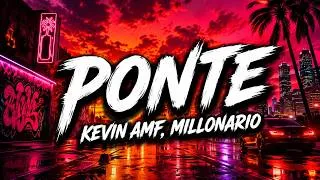Thumbnail: Kevin AMF, Millonario - Ponte (Letra/Lyric Video)
