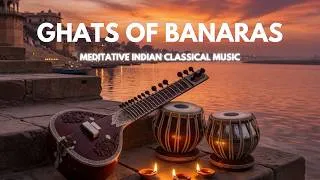 Thumbnail: Ghats of Banaras - Meditative Indian Classical Music | Deep Focus music for study and work