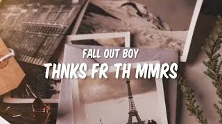 Thumbnail: Fall Out Boy - Thnks fr th Mmrs (Lyrics)
